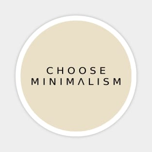 Choose Minimalism Magnet